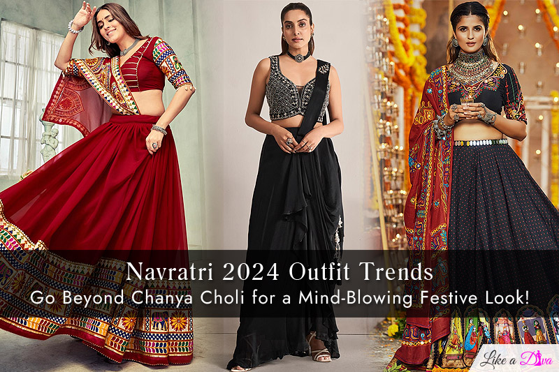 Navratri 2024 Outfit Trends: Go Beyond Chanya Choli for a Mind-Blowing Festive Look!